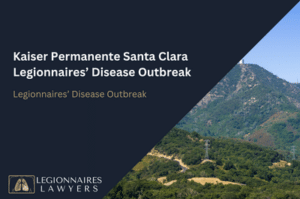 Kaiser permanente santa clara legionnaires' disease outbreak with an image of a mountain in santa clara, CA